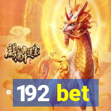 192 bet